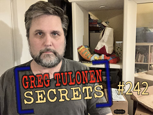 Greg Tulonen Secrets