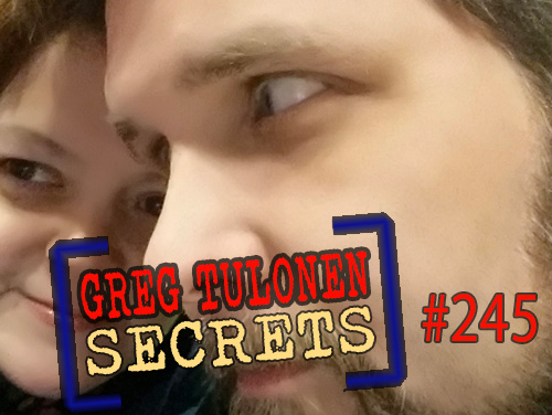 Greg Tulonen Secrets