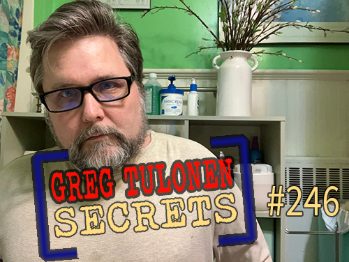 Greg Tulonen Secrets