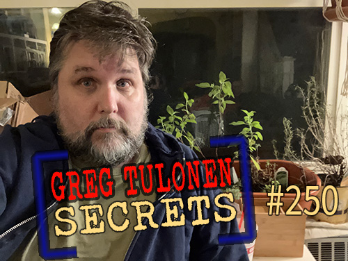 Greg Tulonen Secrets