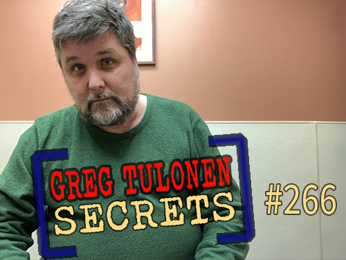 Greg Tulonen Secrets