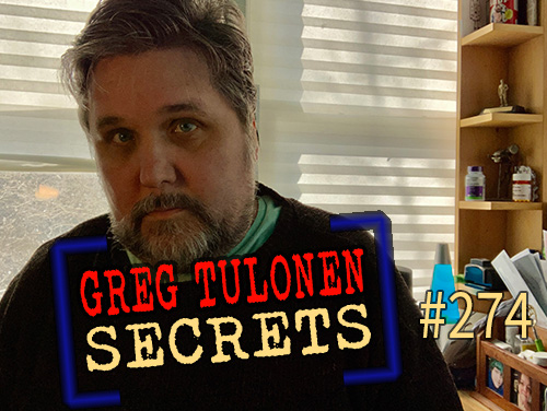 Greg Tulonen Secrets