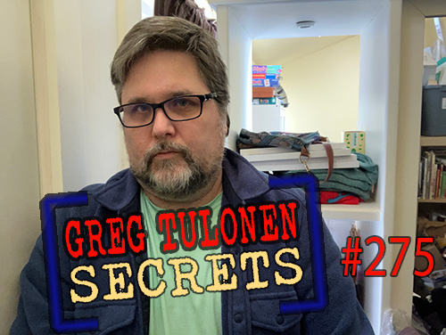 Greg Tulonen Secrets