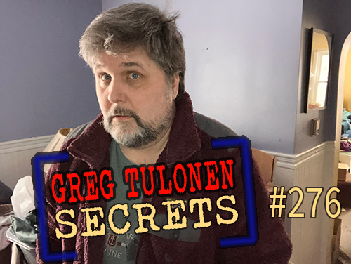 Greg Tulonen Secrets