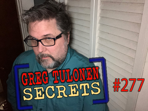 Greg Tulonen Secrets