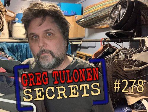 Greg Tulonen Secrets