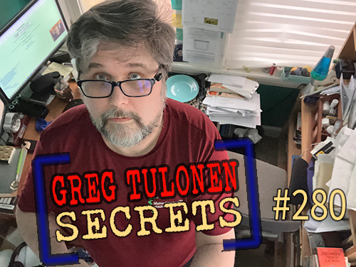 Greg Tulonen Secrets