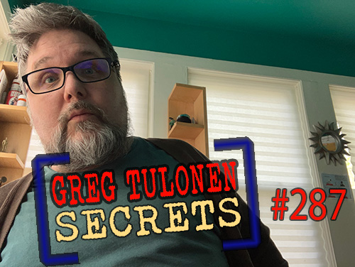 Greg Tulonen Secrets