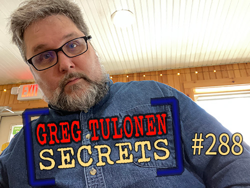 Greg Tulonen Secrets