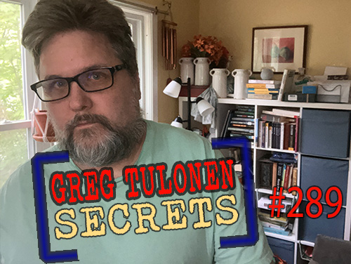 Greg Tulonen Secrets