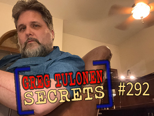 Greg Tulonen Secrets