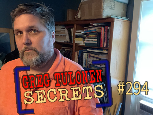 Greg Tulonen Secrets