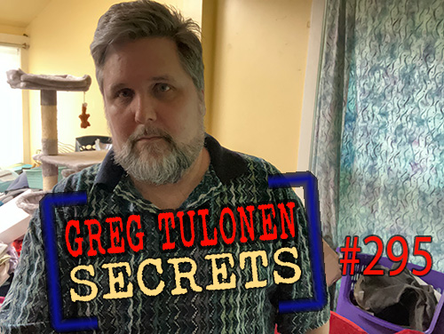 Greg Tulonen Secrets