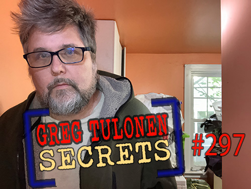 Greg Tulonen Secrets