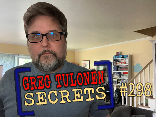 Greg Tulonen Secrets