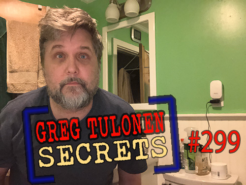 Greg Tulonen Secrets