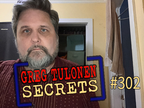 Greg Tulonen Secrets