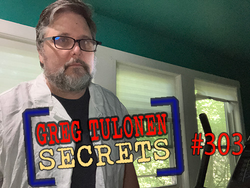 Greg Tulonen Secrets