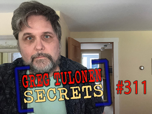 Greg Tulonen Secrets