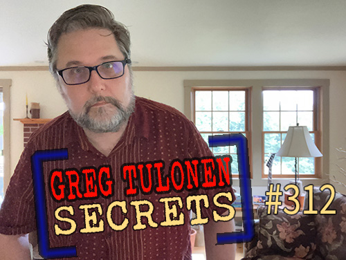 Greg Tulonen Secrets