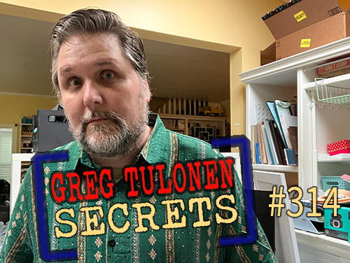 Greg Tulonen Secrets