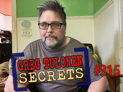 Greg Tulonen Secrets