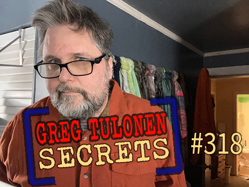 Greg Tulonen Secrets