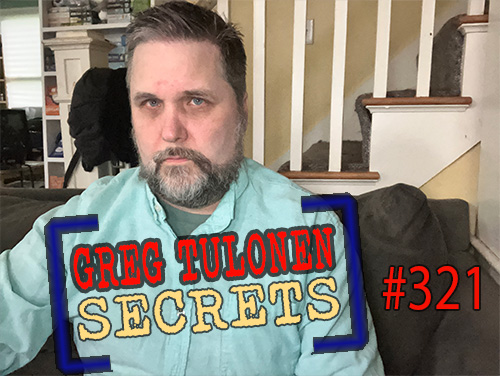 Greg Tulonen Secrets