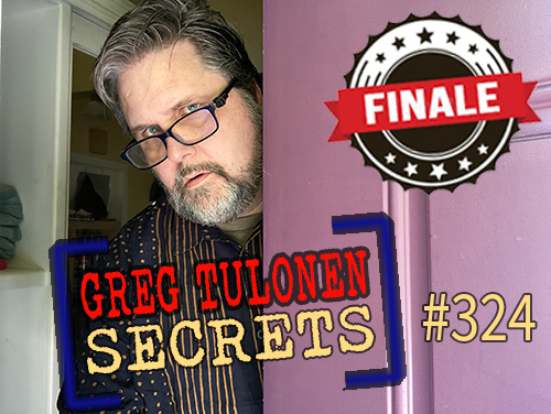 Greg Tulonen Secrets