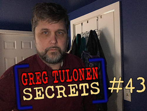 Greg Tulonen Secrets