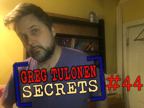 Greg Tulonen Secrets