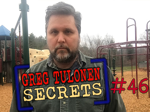 Greg Tulonen Secrets