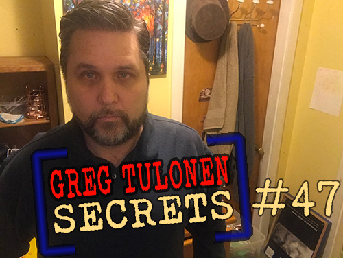 Greg Tulonen Secrets