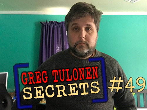 Greg Tulonen Secrets