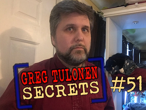 Greg Tulonen Secrets