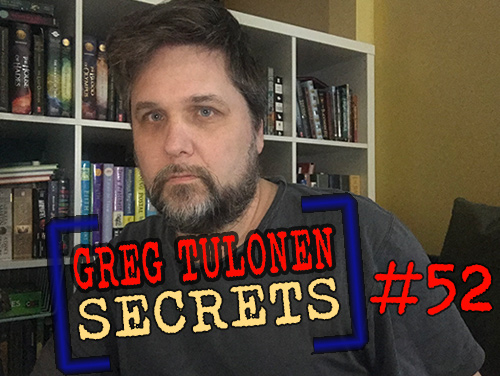 Greg Tulonen Secrets