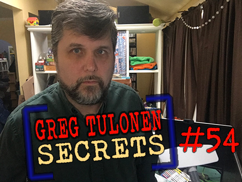 Greg Tulonen Secrets