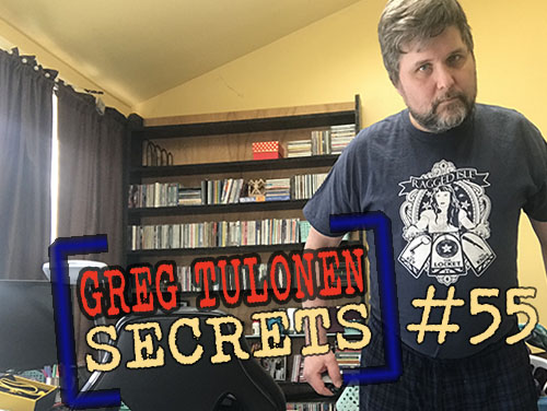 Greg Tulonen Secrets