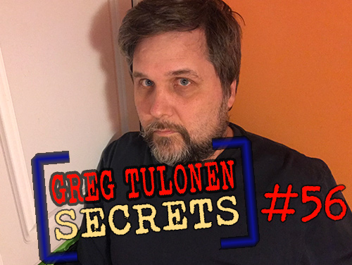 Greg Tulonen Secrets