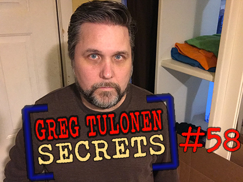 Greg Tulonen Secrets