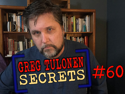 Greg Tulonen Secrets