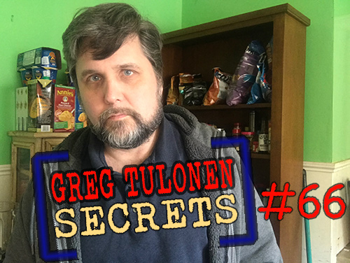 Greg Tulonen Secrets