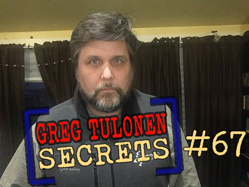 Greg Tulonen Secrets