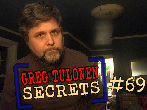 Greg Tulonen Secrets