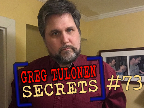 Greg Tulonen Secrets