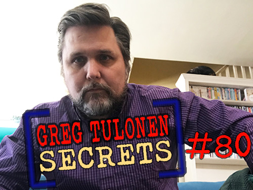 Greg Tulonen Secrets