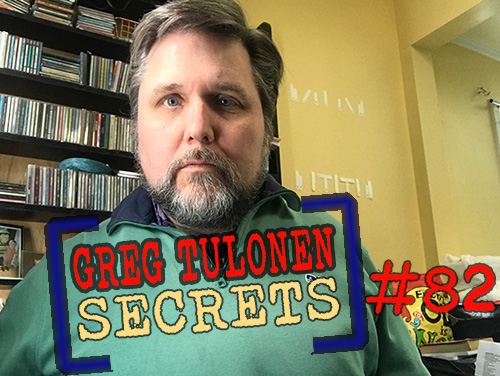 Greg Tulonen Secrets