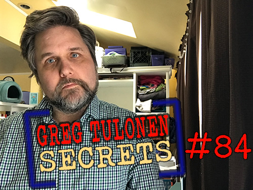 Greg Tulonen Secrets