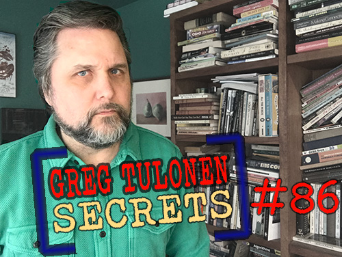 Greg Tulonen Secrets