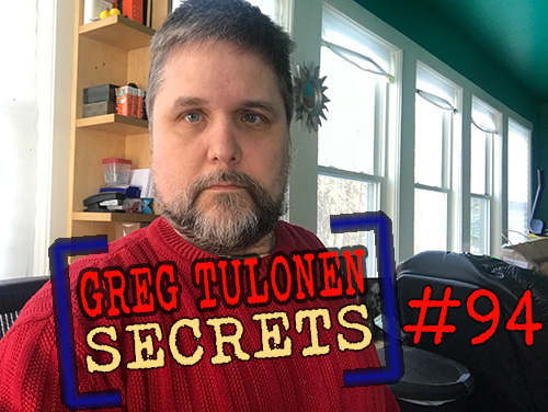 Greg Tulonen Secrets